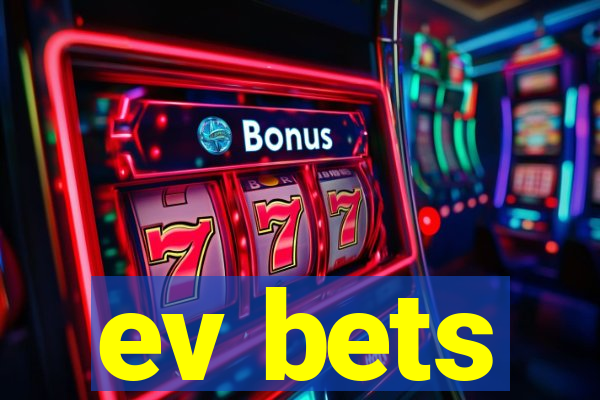 ev bets